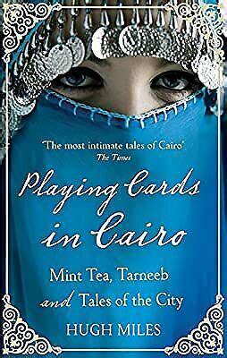 Playing Cards In Cairo: Mint Tea, Tarneeb and Tales of the City