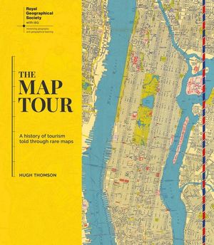 The Map Tour: A History of Tourism Told through Rare Maps