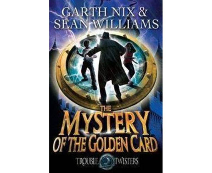 The Mystery of the Golden Card: Troubletwisters 3