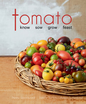 Tomato: know, sow, grow, feast