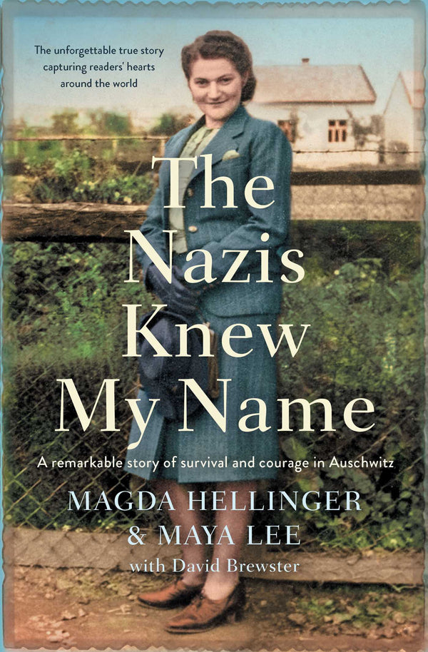 The Nazis Knew My Name: A remarkable story of survival and courage in Auschwitz