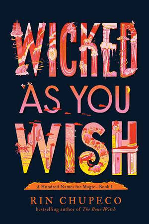 Wicked As You Wish: A Hundred Names for Magic Book 1